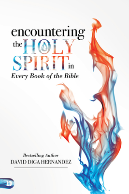 Encountering the Holy Spirit in Every Book of the Bible