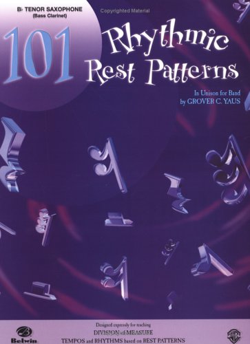 101 Rhythmic Rest Patterns: B-Flat Tenor Saxophone