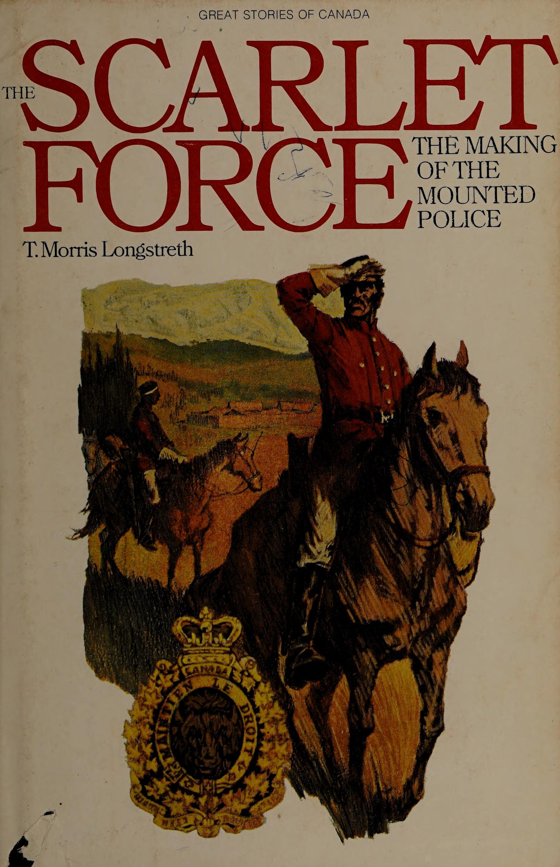 The Scarlet Force: The Making Of The Mounted Police