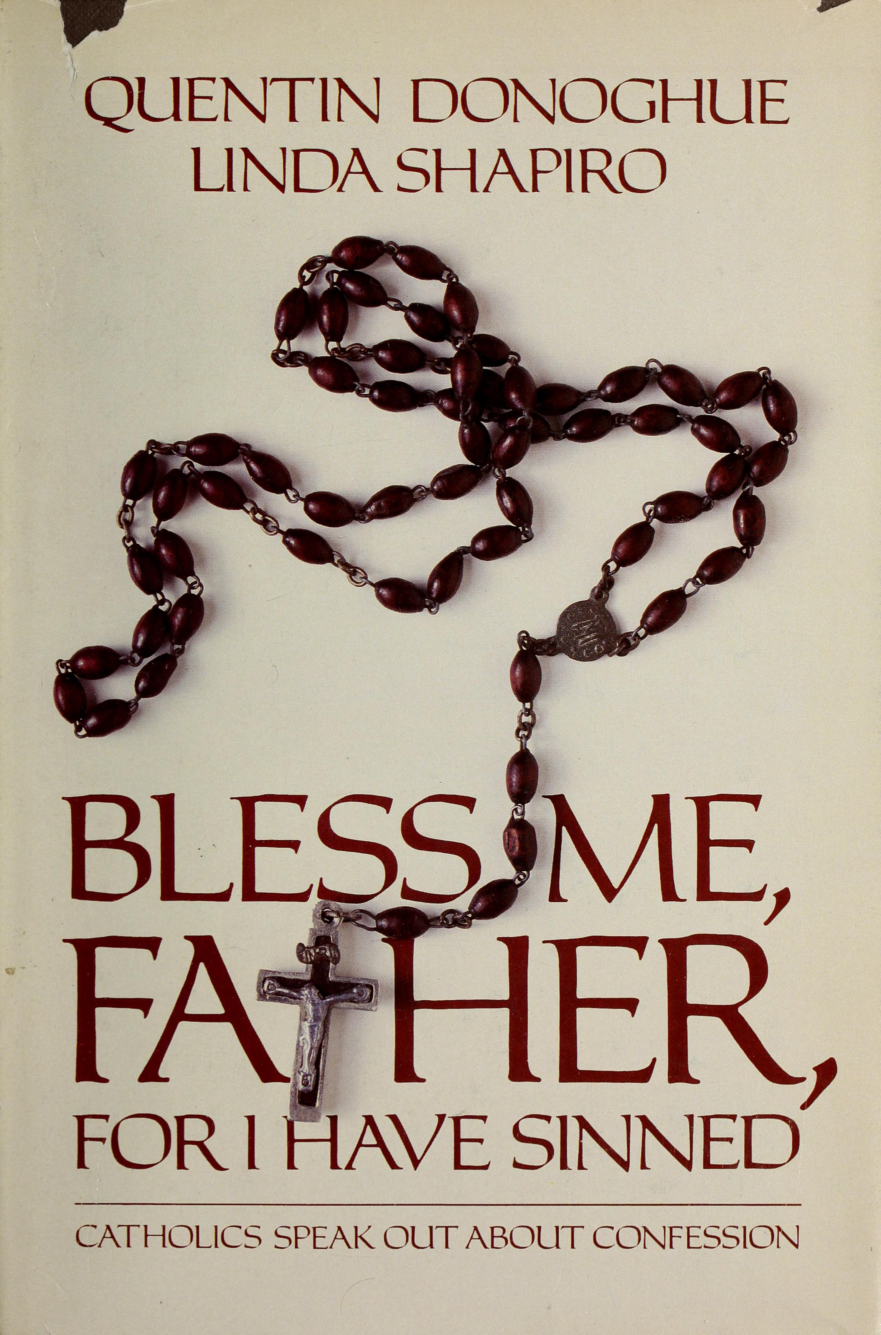 Bless Me Father For I Have Sinned: Catholics Speak Out About Confession