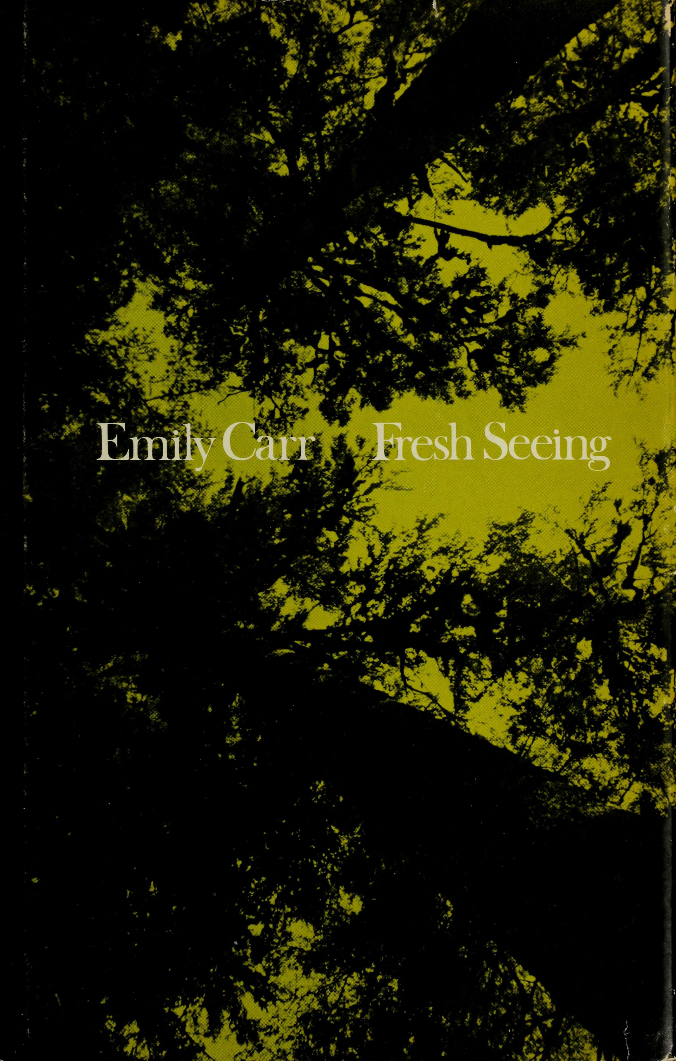 Fresh seeing: two addresses by Emily Carr.