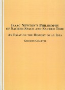 Isaac Newton'S Philosophy Of Sacred Space And Sacred Time: An Essay On The History Of An Idea