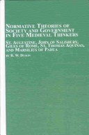 Normative Theories of Society and Government in Five Medieval Thinkers