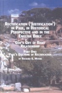 Rectification (‘Justification’) In Paul, In Historical Perspective And In The English Bible: Vol. 1: Paul’S Doctrine Of Rectification (Studies In The Bible And Early Christianity Vol. 50a) (Pt. 1)
