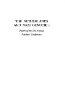 The Netherlands And Nazi Genocide: Papers Of The 21st Annual Scholars' Conference