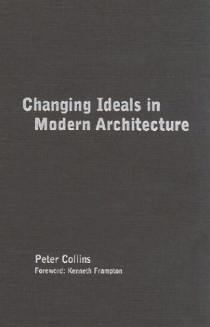 Changing Ideals in Modern Architecture, 1750-1950