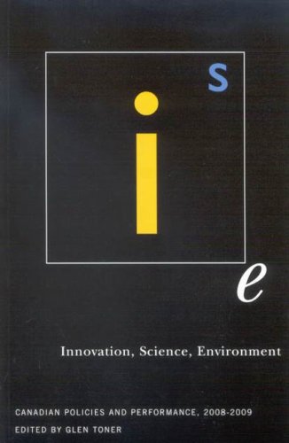 Innovation, Science, Environment 08/09: Canadian Policies And Performance, 2008-2009 (Innovation, Science, Environment Series) (Volume 3)