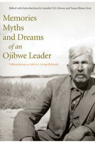 Memories, Myths, and Dreams of an Ojibwe Leader