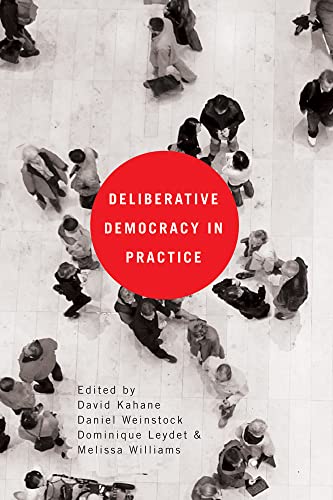 Deliberative Democracy In Practice