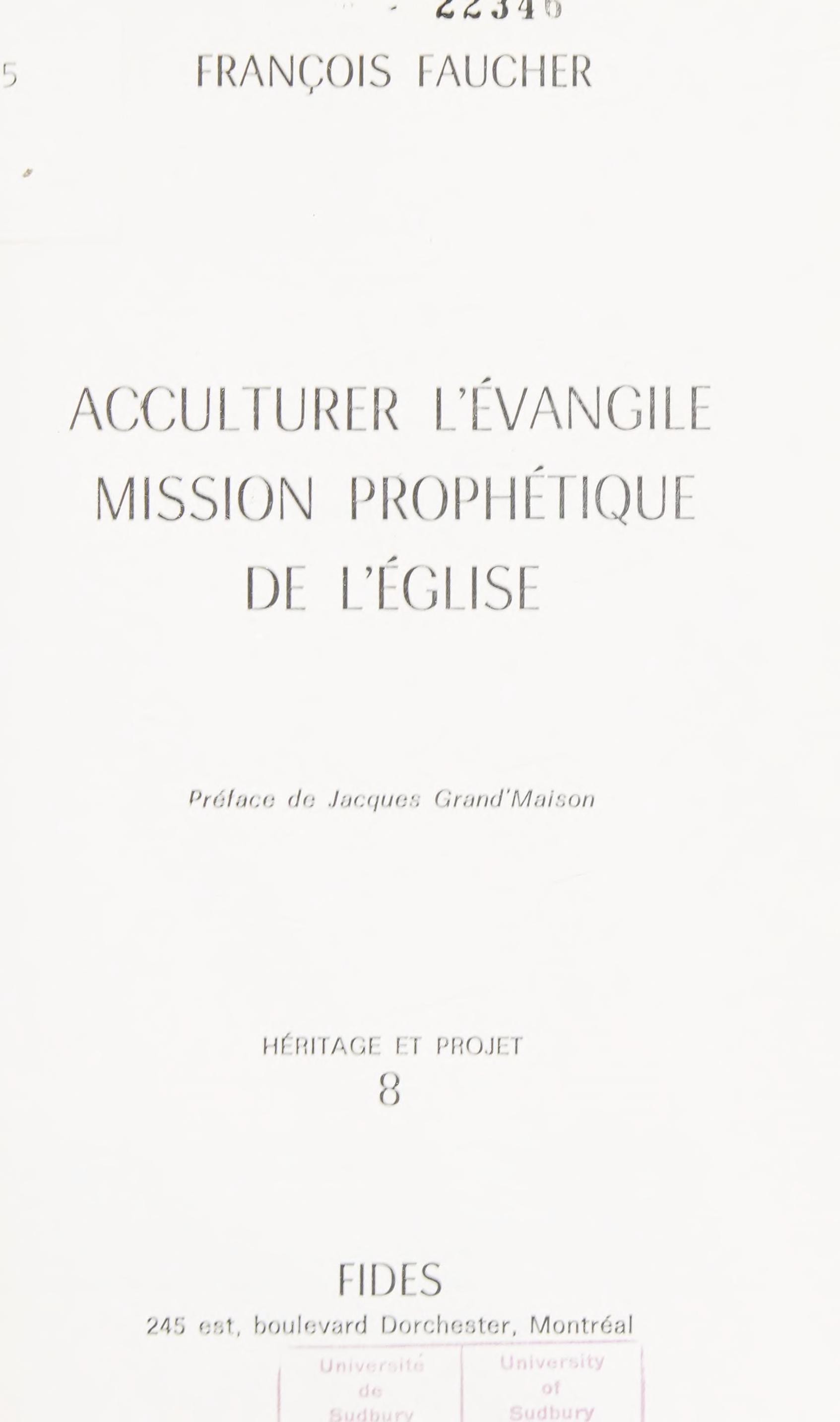 Acculturer L'Evangile: Mission Prophetique De L'Eglise (Heritage Et Projet ; 8) (French Edition)