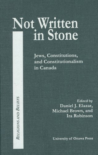 Not Written In Stone: Jews, Constitutions, And Constitutionalism In Canada
