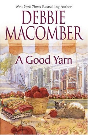 A Good Yarn by Debbie Macomber, ISBN 9780778321446