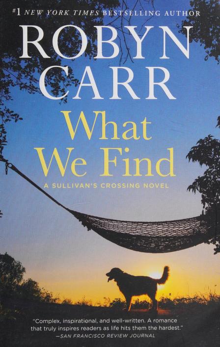 What We Find: A Sullivan'S Crossing Novel