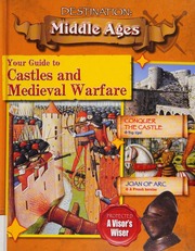 Your Guide to Castles and Medieval Warfare