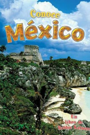Conoce Mexico/ Spotlight on Mexico (Conoce Mi Pais