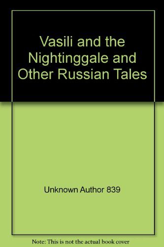 Vasili And The Nightinggale And Other Russian Tales