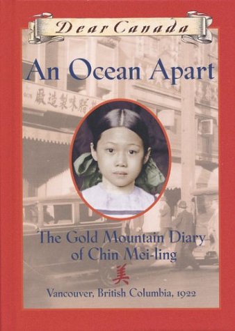 Dear Canada: An Ocean Apart: The Gold Mountain Diary of Chin Mei-Ling