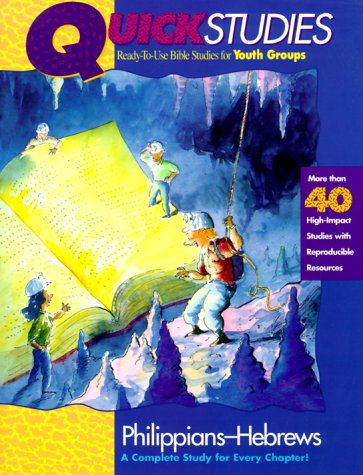 Quick Studies: Ready To Use Bible Studies For Youth Groups, Philippians - Hebrews