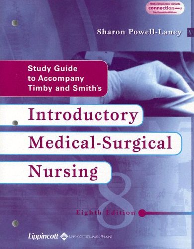 Study Guide To Accompany Timby/Smith'S Introductory Medical-Surgical Nursing With CDROM