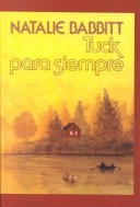 Tuck Para Siempre / Tuck Everlasting: Null by Natalie Babbitt and Traduccion De Narcis Fradera, ISBN 9780785722151