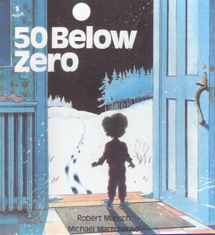 50 Below Zero (Turtleback School & Library Binding Edition) (Munsch For Kids)