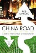 China Road: A Journey Into The Future Of Rising Power