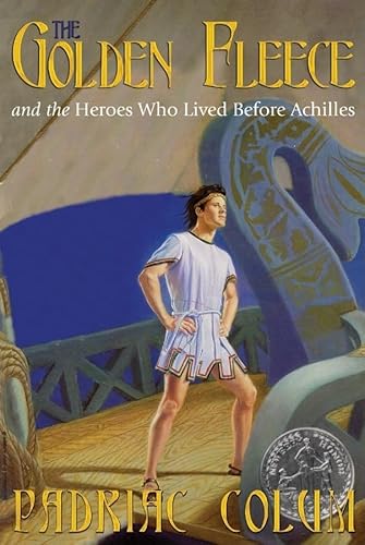 The Golden Fleece And The Heroes Who Lived Before Achilles
