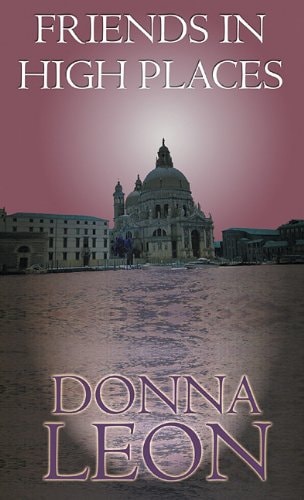Friends in High Places by Donna Leon, ISBN 9780786196463
