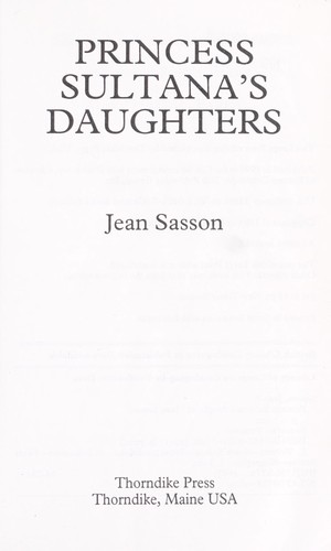 Princess Sultana's Daughters by Jean P. Sasson, ISBN 9780786202010