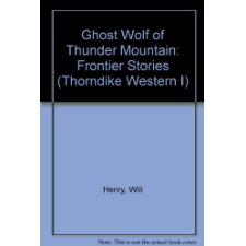 Ghost Wolf of Thunder Mountain