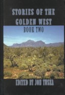 Stories Of The Golden West: Book Two A Western Trio