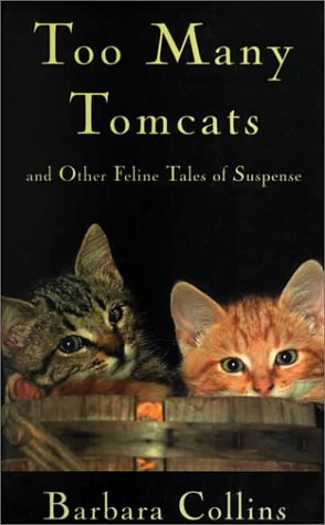 Too Many Tomcats And Other Feline Tales Of Suspense