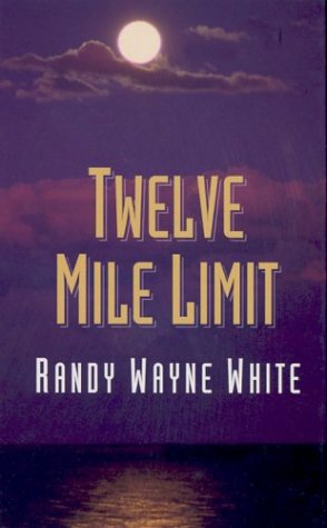 Twelve Mile Limit by Randy Wayne White, ISBN 9780786248124