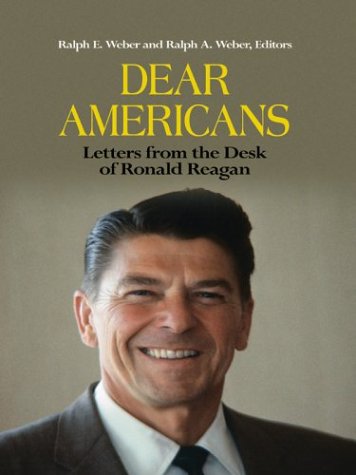 Dear Americans: Letters From The Desk Of Ronald Reagan (Large Print)