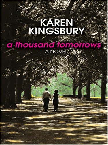 A Thousand Tomorrows by Karen Kingsbury, ISBN 9780786276998