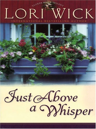Just Above A Whisper : Tucker Mills Trilogy, Book 2
