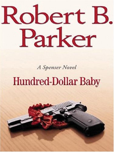 Hundred-Dollar Baby by Robert B. Parker, ISBN 9780786288229