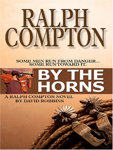 Ralph Compton, by the Horns