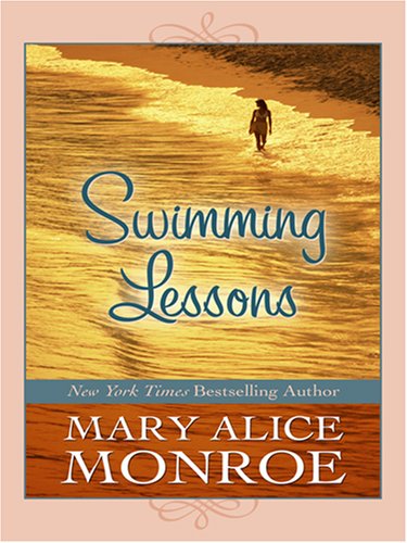 Swimming Lessons by Mary Alice Monroe, ISBN 9780786294145