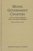 Model Government Charters: A City, County, Regional, State, And Federal Handbook