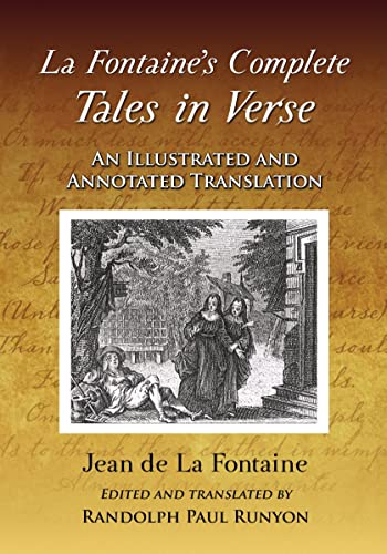La Fontaine'S Complete Tales In Verse: An Illustrated And Annotated Translation