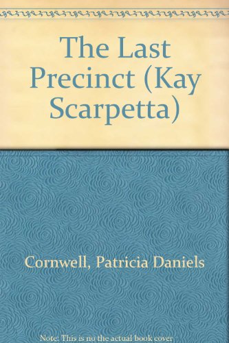 The Last Precinct by Patricia Daniels Cornwell, ISBN 9780786547715