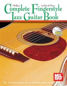 Mel Bay's Complete Fingerstyle Jazz Guitar Book