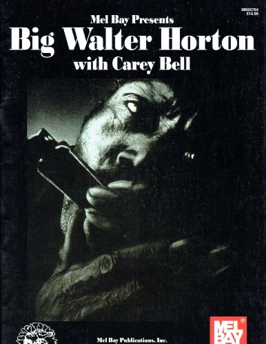 Mel Bay Presents Big Walter Horton with Carey Bell