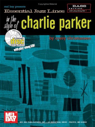 Mel Bay Essential Jazz Lines in the Style of Charlie Parker, Bass Edition