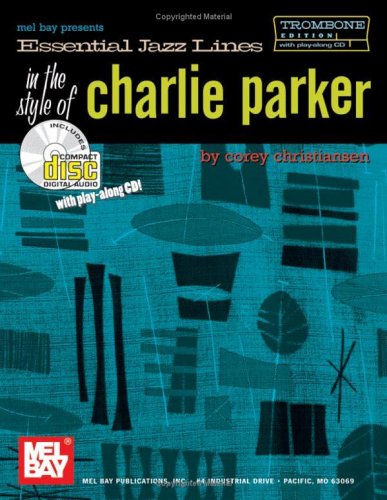Essential Jazz Lines in the Style of Charlie Parker, Trombone
