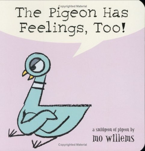 The Pigeon Has Feelings, Too! by Mo Willems, ISBN 9780786836505