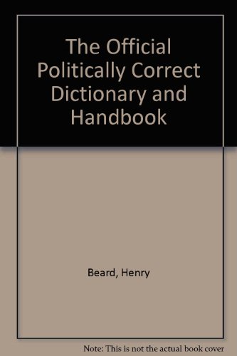 The Official Politically Correct Dictionary and Handbook