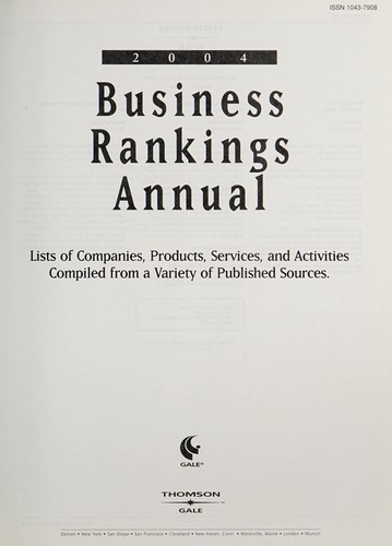 Gale 2004 Business Rankings Annual Lists of Companies, Products, Services, and Activities Compiled from a Variety of Published Sources