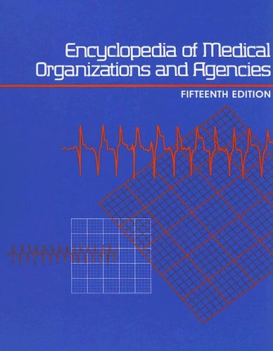 Encyclopedia of Medical Organizations and Agencies